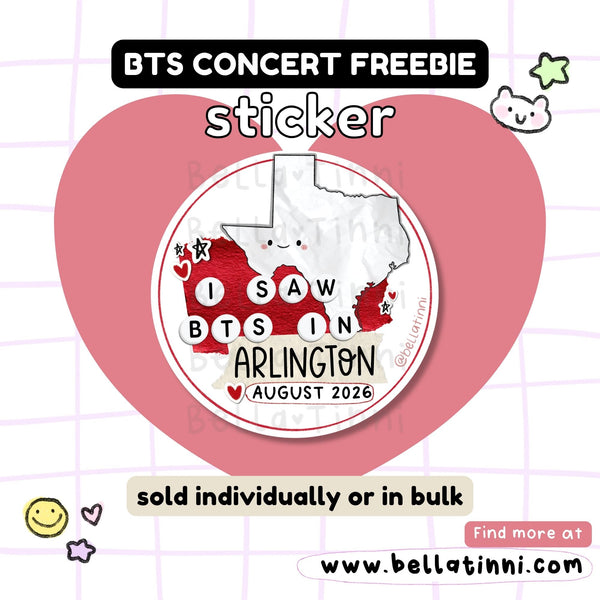 I Saw BTS Concert Sticker - ARLINGTON Texas Arirang kpop freebie -D137H
